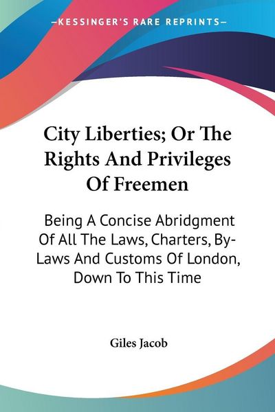 Produktbild: City Liberties; Or The Rights And Privileges Of Freemen