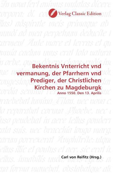 Produktbild: Bekentnis Vnterricht vnd vermanung, der Pfarrhern vnd Prediger, der Christlichen Kirchen zu Magdeburgk