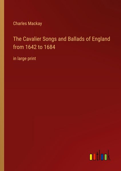 Produktbild: The Cavalier Songs and Ballads of England from 1642 to 1684