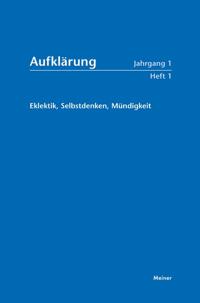 Aufklärung, Band 1/1: Eklektik, Selbstdenken, Mündigkeit, Taschenbuch von , Meiner, F, 9783787341696