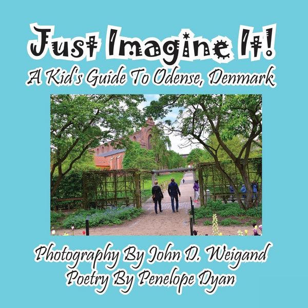 Produktbild: Just Imagine It! A Kid's Guide To Odense, Denmark