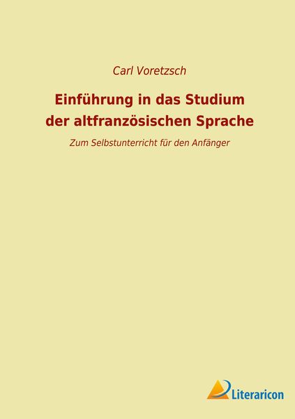 Einführung in das Studium der altfranzösischen Sprache