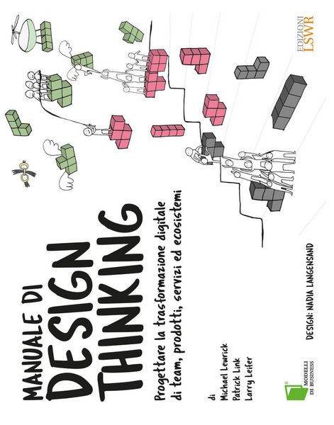 Produktbild: Manuale di design thinking. Progettare la trasformazione digitale di team, prodotti, servizi ed ecosistemi