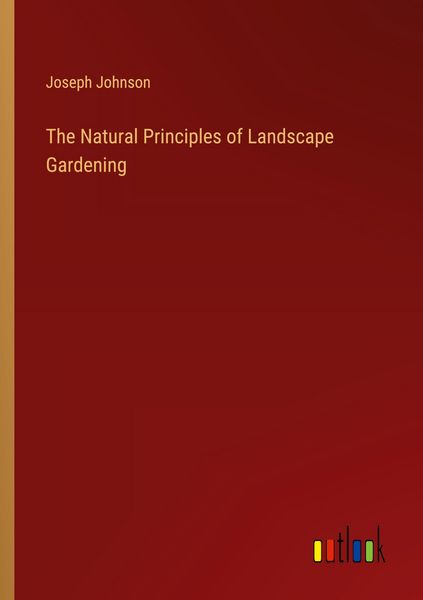 Produktbild: The Natural Principles of Landscape Gardening