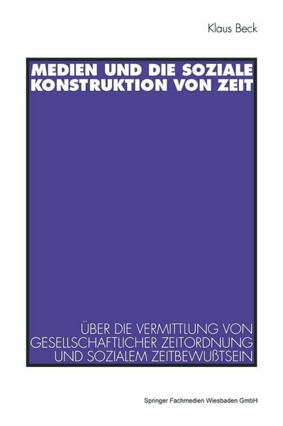 Produktbild: Medien und die soziale Konstruktion von Zeit
