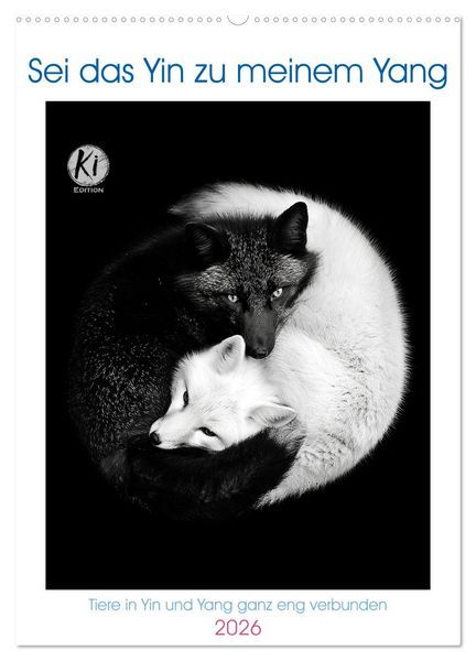 Sei das Yin zu meinem Yang (Wandkalender 2026 DIN A2 hoch), CALVENDO Monatskalender
