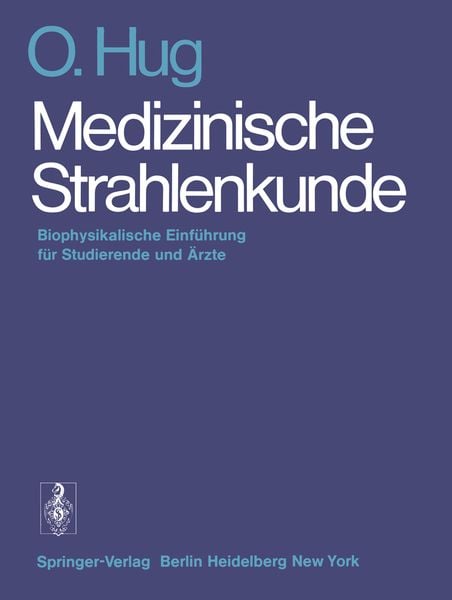 Medizinische Strahlenkunde, Taschenbuch von O. Hug, Springer Berlin, 9783540067993