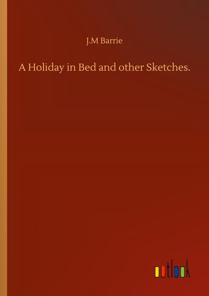 Produktbild: A Holiday in Bed and other Sketches.