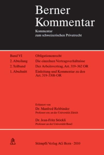 Produktbild: Der Arbeitsvertrag. Der Einzelarbeitsvertrag. Art. 319-330b OR Einleitung und Kommentar. Band VI, 2. Abteilung, 2. Teilband, 1. Abschnitt