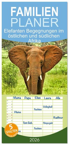 Familienplaner 2026 - Elefanten Begegnungen im östlichen und südlichen Afrika mit 5 Spalten (Wandkalender, 21 x 45 cm) CALVENDO