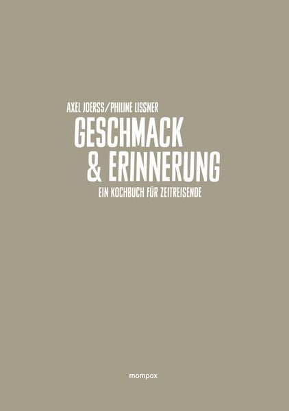 Geschmack und Erinnerung, Taschenbuch von Axel Joerss , Philine Lissner, Mompox Verlag, 9783948070007