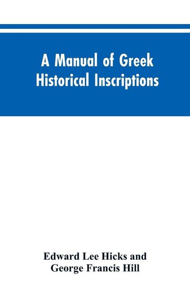 Produktbild: A manual of Greek historical inscriptions