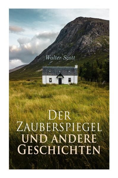 Der Zauberspiegel und andere Geschichten, Taschenbuch von Walter Scott, E-artnow, 9788027375004