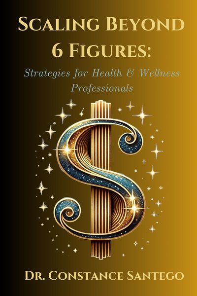 Produktbild: Scaling Beyond 6 Figures: Strategies for Health & Wellness Professionals