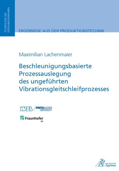 Produktbild: Beschleunigungsbasierte Prozessauslegung des ungef&uuml;hrten Vibrationsgleitschleifprozesses