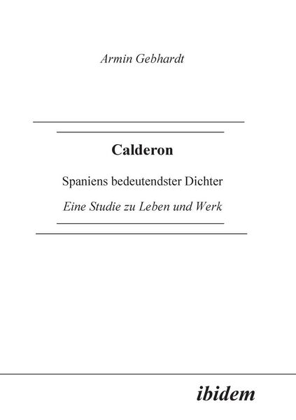 Produktbild: Gebhardt, A: Calderon. Spaniens bedeutendster Dichter. Eine