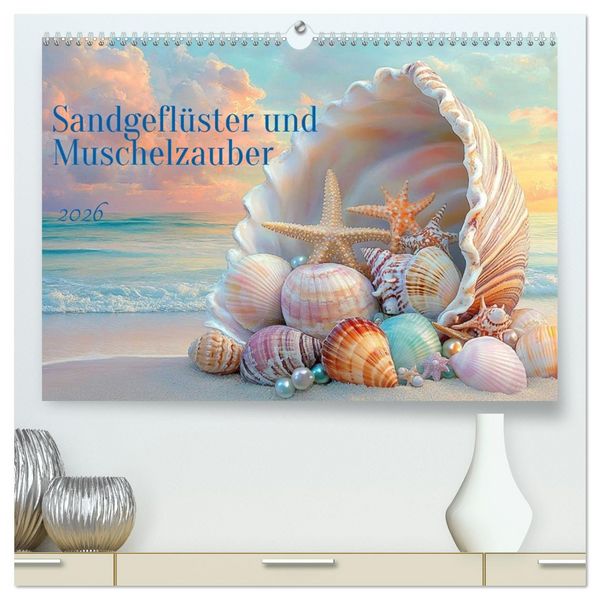 Produktbild: Sandgefl&uuml;ster und Muschelzauber (hochwertiger Premium Wandkalender 2026 DIN A2 quer), Kunstdruck in Hochglanz
