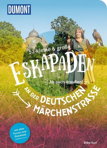 Produktbild: 52 kleine & gro&szlig;e Eskapaden an der Deutschen M&auml;rchenstra&szlig;e