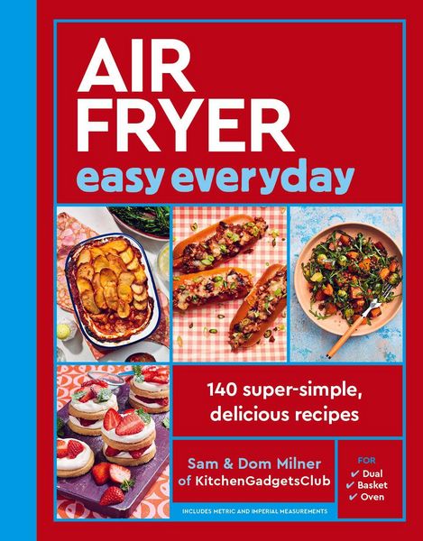Air Fryer Easy Everyday, Gebundene Ausgabe von Sam Milner,Dom Milner, Quarto, 978-0-7112-9813-2