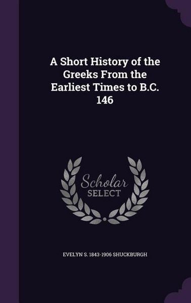 Produktbild: A Short History of the Greeks From the Earliest Times to B.C. 146