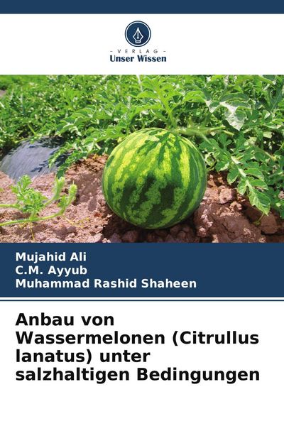 Produktbild: Anbau von Wassermelonen (Citrullus lanatus) unter salzhaltigen Bedingungen