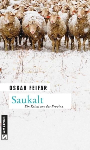 Saukalt, Taschenbuch von Oskar Feifar, Gmeiner-Verlag, 9783839213773