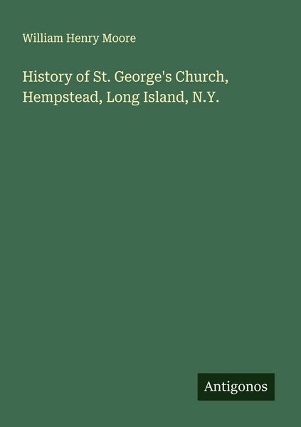 Produktbild: History of St. George's Church, Hempstead, Long Island, N.Y.