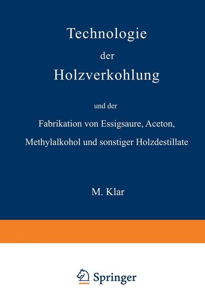 Produktbild: Technologie der Holzverkohlung und der Fabrikation von Essigs&auml;ure, Aceton, Methylalkohol und sonstiger Holzdestillate