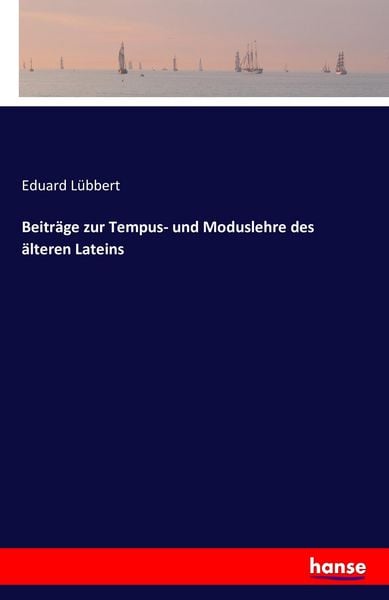 Produktbild: Beitr&auml;ge zur Tempus- und Moduslehre des &auml;lteren Lateins