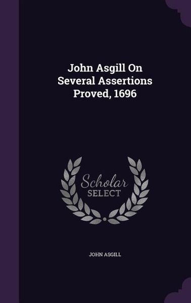 Produktbild: John Asgill On Several Assertions Proved, 1696