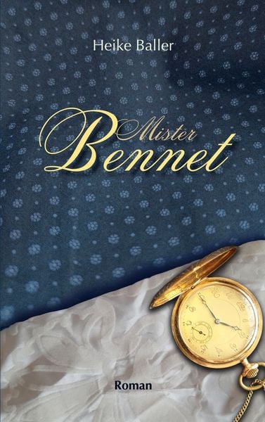Mister Bennet, Taschenbuch von Heike Baller, BoD – Books on Demand, 9783695187218