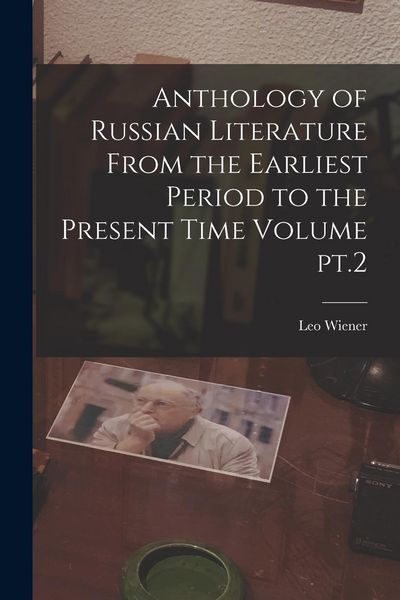 Produktbild: Anthology of Russian Literature From the Earliest Period to the Present Time Volume pt.2