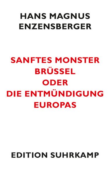 Produktbild: Sanftes Monster Br&uuml;ssel oder Die Entm&uuml;ndigung Europas