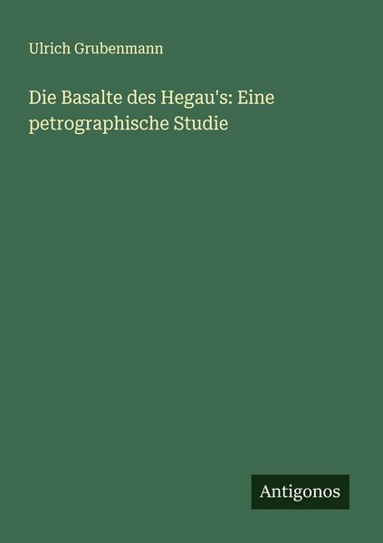Produktbild: Die Basalte des Hegau's: Eine petrographische Studie