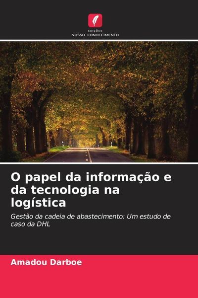Produktbild: O papel da informa&ccedil;&atilde;o e da tecnologia na log&iacute;stica