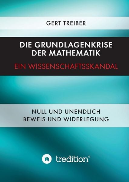 Produktbild: Die Grundlagenkrise der Mathematik - Ein Wissenschaftsskandal