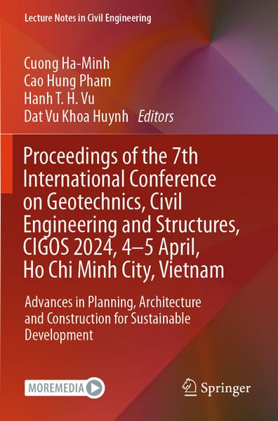 Produktbild: Proceedings of the 7th International Conference on Geotechnics, Civil Engineering and Structures, CIGOS 2024, 4-5 April, Ho Chi Minh City, Vietnam