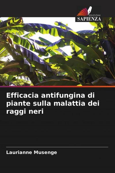 Produktbild: Efficacia antifungina di piante sulla malattia dei raggi neri