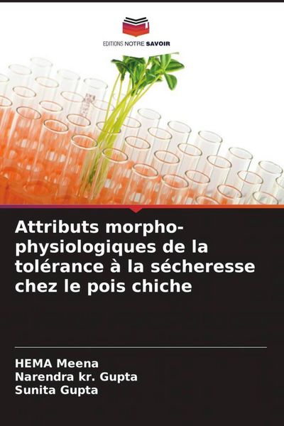 Produktbild: Attributs morpho-physiologiques de la tol&eacute;rance &agrave; la s&eacute;cheresse chez le pois chiche