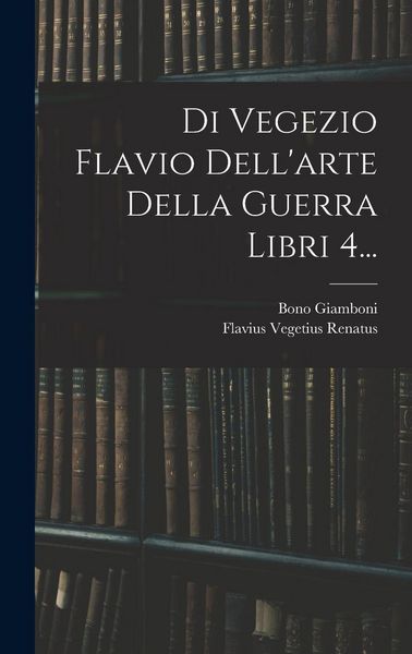Produktbild: Di Vegezio Flavio Dell'arte Della Guerra Libri 4...