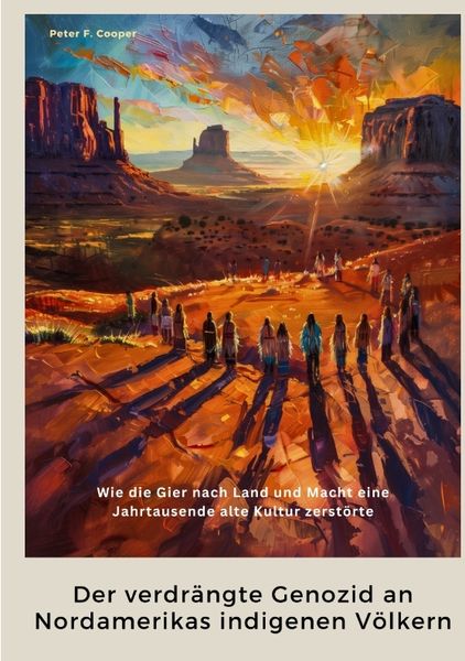 Der verdrängte Genozid an Nordamerikas indigenen Völkern, Taschenbuch von Peter F. Cooper, Tredition, 9783384402110