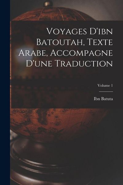 Produktbild: Voyages D'ibn Batoutah, Texte Arabe, Accompagne D'une Traduction; Volume 1