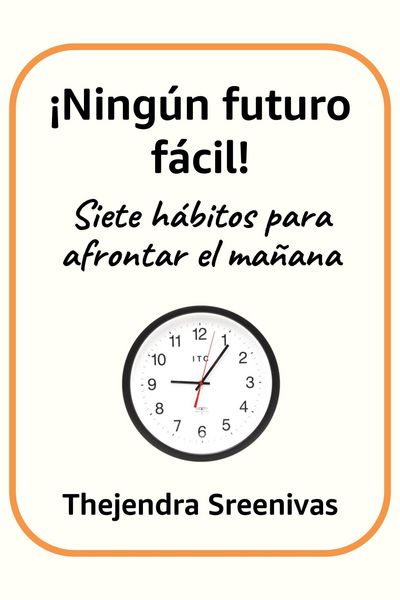 Produktbild: &iexcl;Ning&uacute;n futuro f&aacute;cil! - Siete h&aacute;bitos para afrontar el ma&ntilde;ana