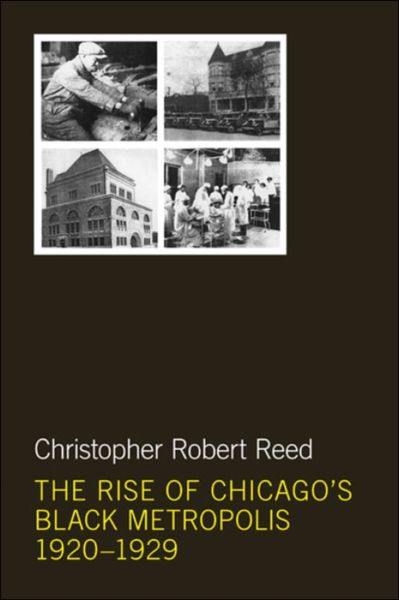 Produktbild: Reed, C: The Rise of Chicago's Black Metropolis, 1920-1929