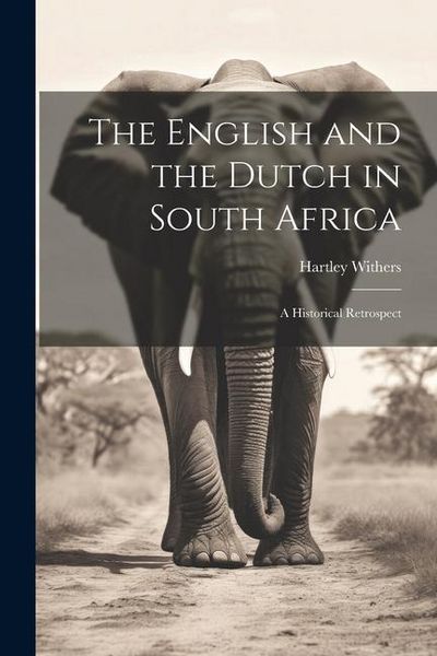 Produktbild: The English and the Dutch in South Africa: A Historical Retrospect