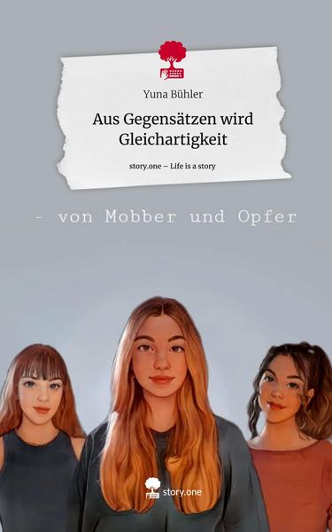 Produktbild: Aus Gegens&auml;tzen wird Gleichartigkeit. Life is a Story - story.one