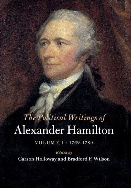 The Political Writings of Alexander Hamilton, Taschenbuch von Alexander Hamilton, Cambridge Academic, 9781108434973