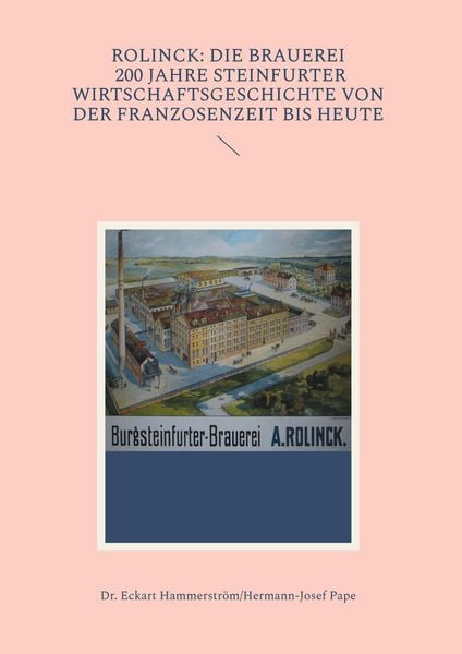 Produktbild: Rolinck: Die Brauerei, 200 Jahre Steinfurter Wirtschaftsgeschichte von der Franzosenzeit bis heute