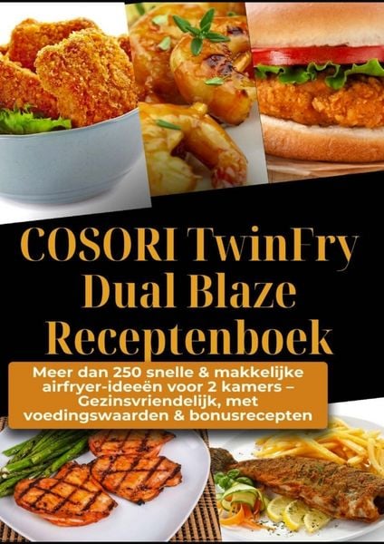 Produktbild: COSORI TwinFry Dual Blaze Receptenboek: Meer dan 250 snelle & makkelijke airfryer-idee&euml;n voor 2 kamers -