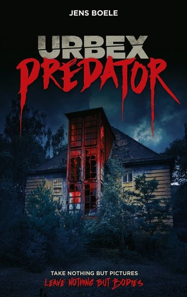 Urbex Predator, Taschenbuch von Jens Boele, BoD – Books on Demand, 9783756861729